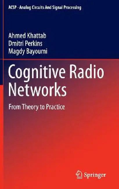 Cognitive Radio Networks (English, Ahmed Khattab | Dmitri Perkins | Magdy Bayoumi)