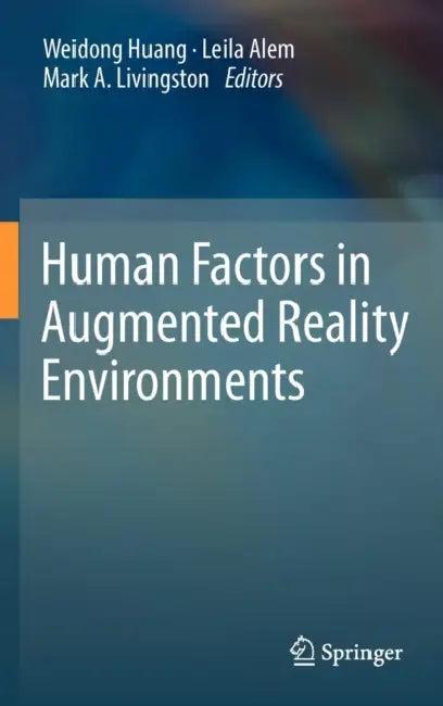 Human Factors in Augmented Reality Environments (English, Weidong Huang | Leila Alem | Mark a. Livingston)