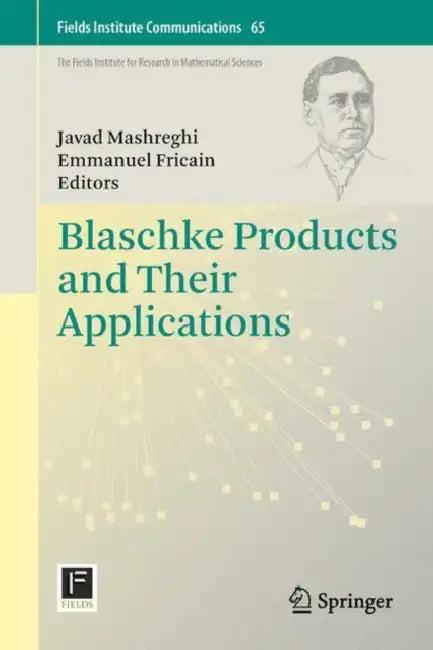 Blaschke Products and Their Applications (English, Javad Mashreghi | Emmanuel Fricain)