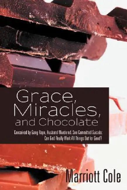 Grace, Miracles, and Chocolate (English, Marriott Cole)