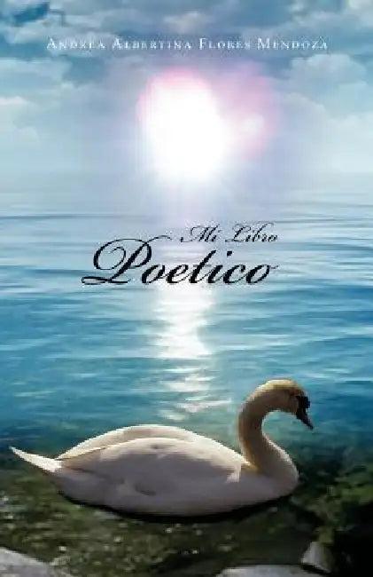 Mi Libro Poetico (English, Andrea Albertina Flores Mendoza)