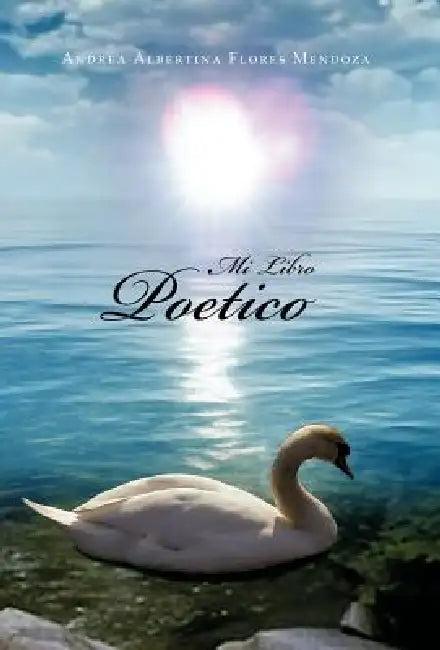 Mi Libro Poetico (English, Andrea Albertina Flores Mendoza)