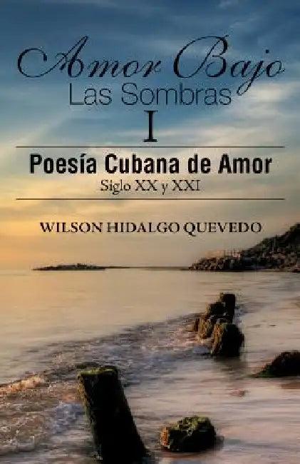 Amor Bajo Las Sombras I (English, Wilson Hidalgo Quevedo)