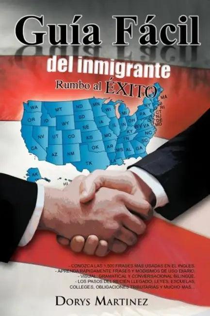 Guia Facil del Inmigrante (English, Dorys Martinez)