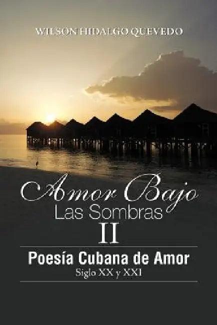 Amor Bajo Las Sombras II (English, Wilson Hidalgo Quevedo)