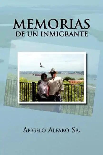 Memorias de Un Inmigrante (English, Sr. Alfaro Angelo)
