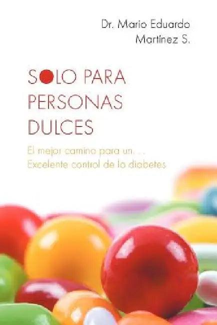 Solo Para Personas Dulces (English, Mario Eduardo Martinez | Mario Eduardo Martainez S.)