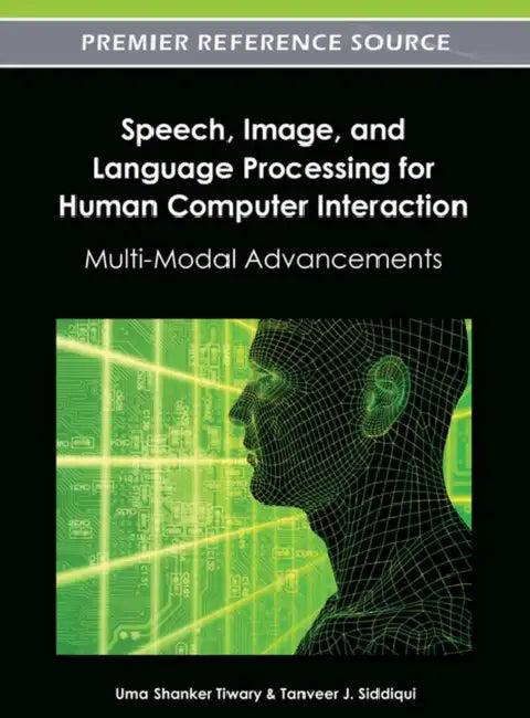 Speech, Image, and Language Processing for Human Computer Interaction (English, Uma Shanker Tiwary | Tanveer J. Siddiqui)
