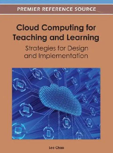 Cloud Computing for Teaching and Learning (English, Lee Chao)