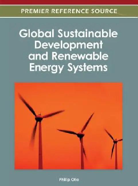 Global Sustainable Development and Renewable Energy Systems (English, Phillip Olla)