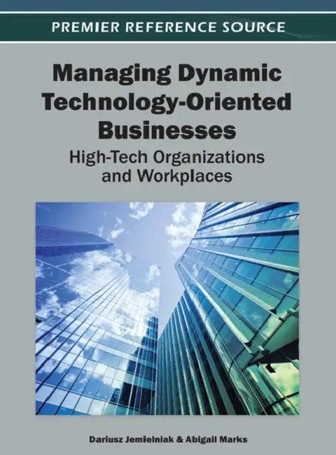 Managing Dynamic Technology-Oriented Businesses (English, Dariusz Jemielniak | Abigail Marks)