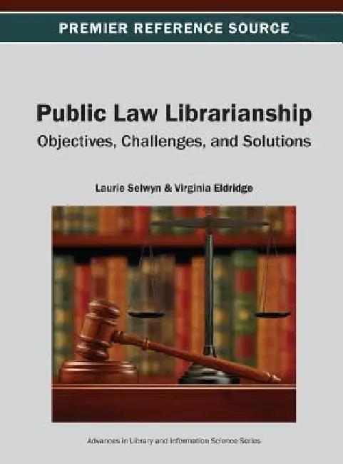 Public Law Librarianship (English, Laurie Selwyn | Virginia Eldridge)