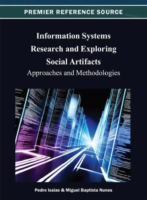 Information Systems Research and Exploring Social Artifacts (English, Pedro Isaias | Miguel Baptista Nunes)