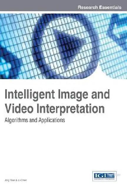 Intelligent Image and Video Interpretation (English, Jing Tian | Li Chen)