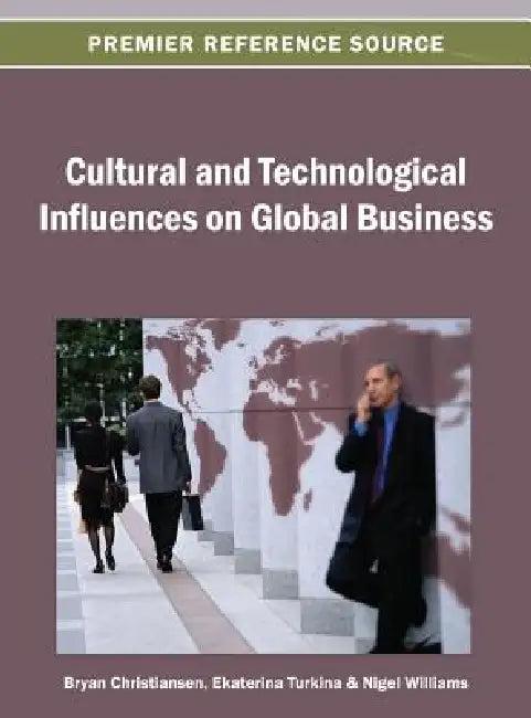 Cultural and Technological Influences on Global Business (English, Bryan Christiansen | Ekaterina Turkina | Nigel Williams)