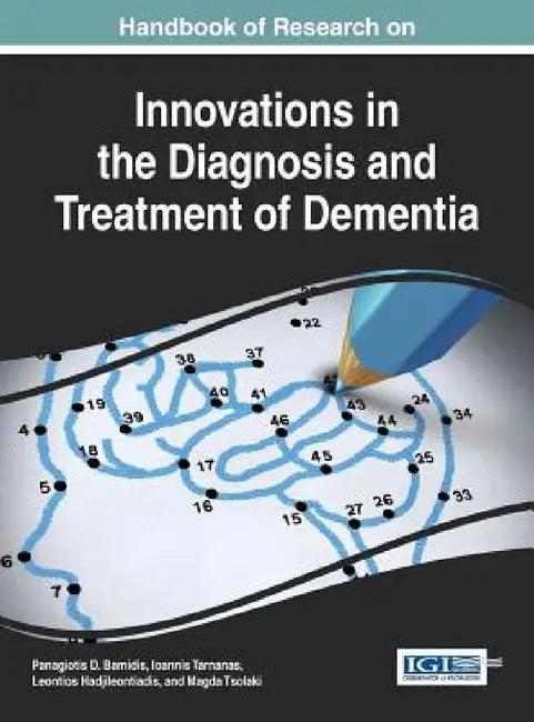Handbook of Research on Innovations in the Diagnosis and Treatment of Dementia (English, Panagiotis D. Bamidis | Ioannis Tarnanas | Leontios Hadjileontiadis)