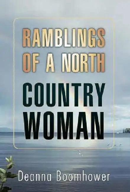 Ramblings of a North Country Woman (English, Deanna Boomhower)