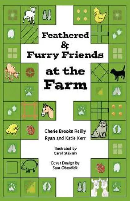 Feathered & Furry Friends at the Farm (English, Cherie Brooks Reilly)