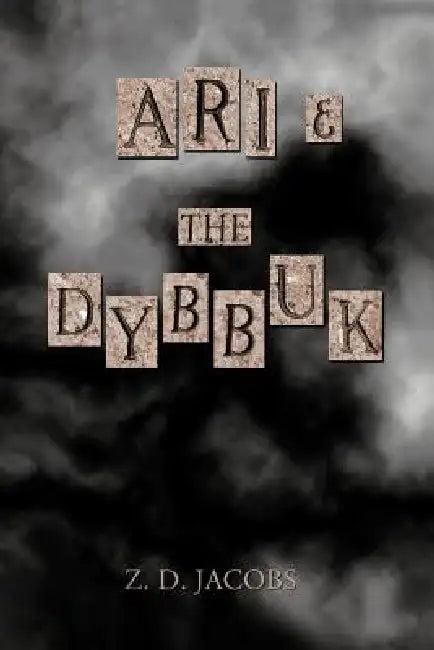 Ari and the Dybbuk (English, Z. D. Jacobs)
