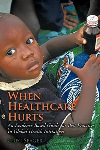 When Healthcare Hurts (English, Greg Seager)