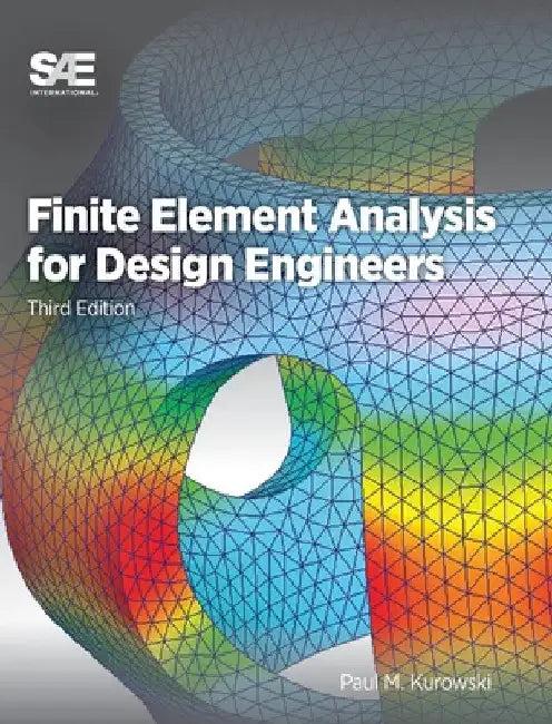 Finite Element Analysis for Design Engineers (English, Paul M. Kurowski)