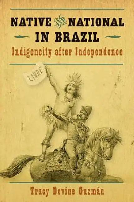 Native and National in Brazil (English, Tracy Devine Guzmán)