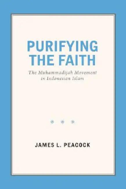 Purifying the Faith (English, James L. Peacock)