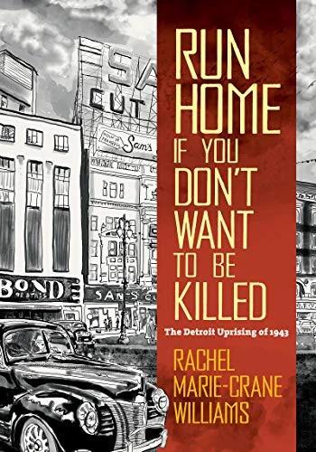 Run Home If You Don't Want to Be Killed (English, Rachel Marie-Crane Williams)