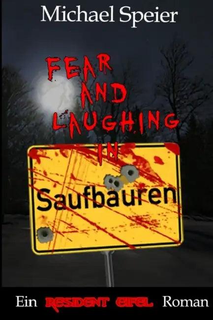 Fear and Laughing in Saufbäuren - Ein Resident Eifel Roman (English, Michael Speier)