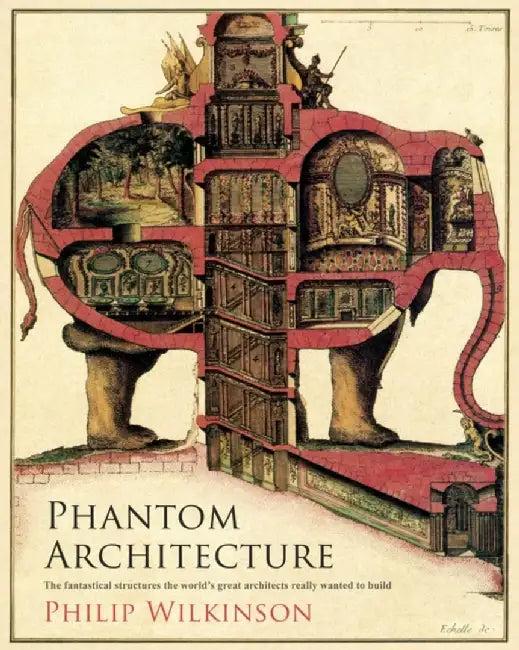 Phantom Architecture (English, Philip Wilkinson)
