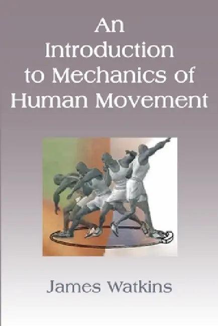An Introduction to Mechanics of Human Movement (English, James Watkins)