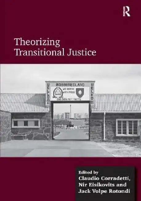 Theorizing Transitional Justice (English, Claudio Corradetti | Nir Eisikovits)