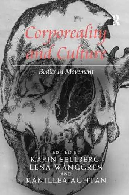 Corporeality and Culture (English, Karin Sellberg | Lena Wånggren)