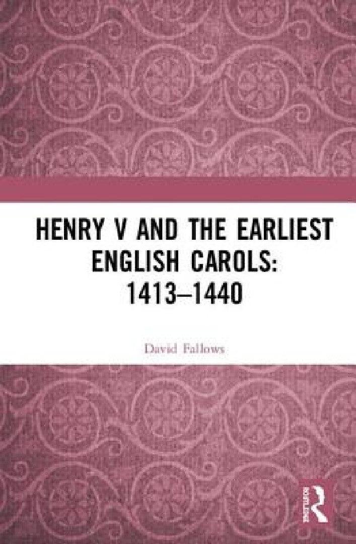 Henry V and the Earliest English Carols (English, David Fallows)