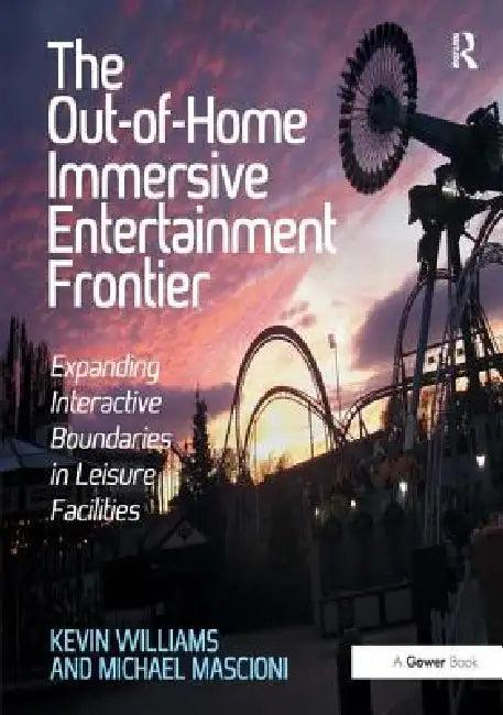 The Out-Of-Home Immersive Entertainment Frontier (English, Kevin Williams | Michael Mascioni)