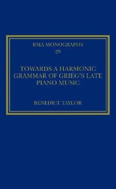 Towards a Harmonic Grammar of Grieg's Late Piano Music (English, Benedict Taylor)