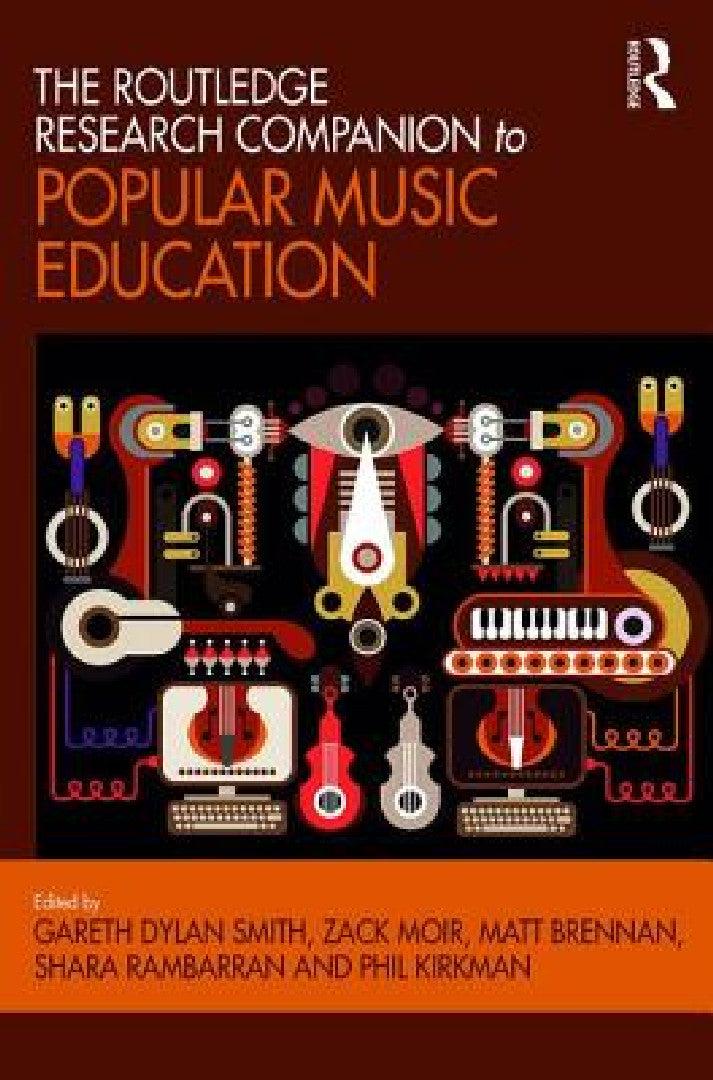 The Routledge Research Companion to Popular Music Education (English, Gareth Smith | Zack Moir | Matt Brennan)
