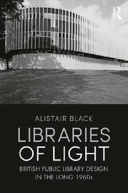 Libraries of Light (English, Alistair Black)