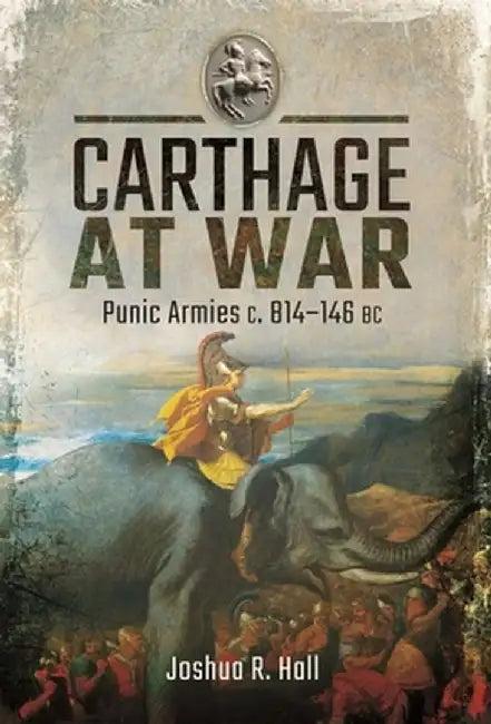 Carthage at War (English, Joshua R. Hall)