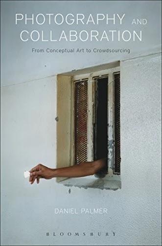 Photography and Collaboration (English, Daniel Palmer)
