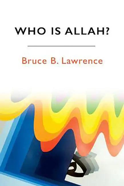 Who Is Allah? (English, Bruce B. Lawrence)
