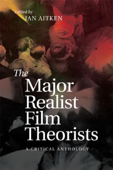 The Major Realist Film Theorists (English, Ian Aitken)