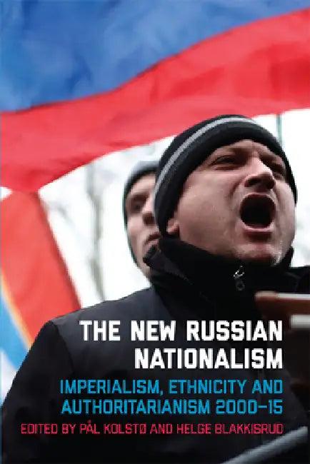 The New Russian Nationalism (English, Pål Kolstø | Helge Blakkisrud)