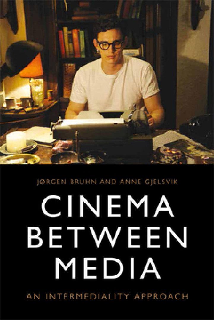 Cinema Between Media (English, Jørgen Bruhn | Anne Gjelsvik)