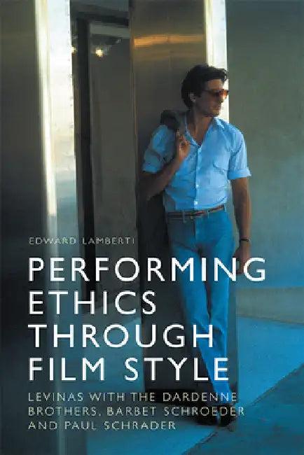 Performing Ethics Through Film Style (English, Edward Lamberti)