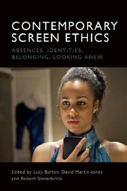 Contemporary Screen Ethics (English, Lucy Bolton | David Martin-Jones | Robert Sinnerbrink)