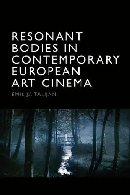 Resonant Bodies in Contemporary European Art Cinema (English, Emilija Talijan)
