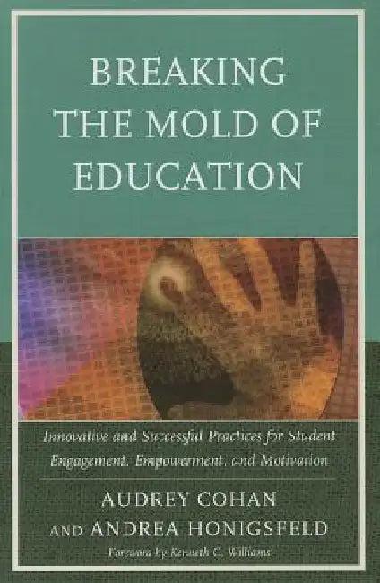 Breaking the Mold of Education (English, Audrey Cohan | Andrea Honigsfeld)