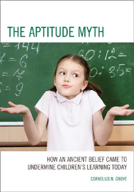 The Aptitude Myth (English, Cornelius N. Grove)