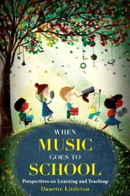When Music Goes to School (English, Danette Littleton)